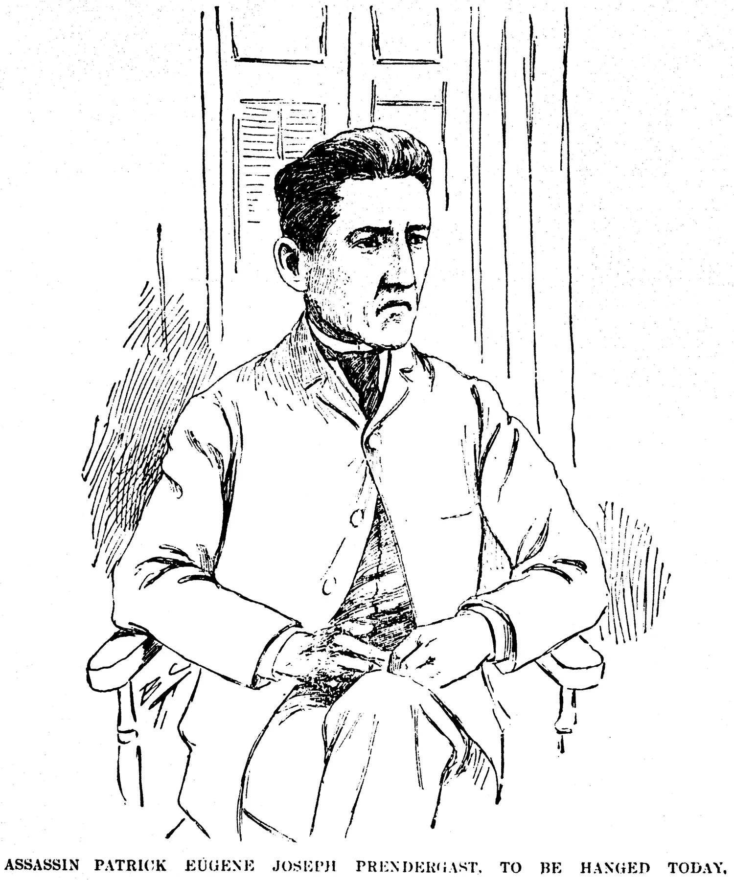 Drawing of a man seated in a chair. He has downturned lips suggesting a frown. The image is subtitled “Assassin Patrick Eugene Joseph Prendergast, To Be Hanged Today.”